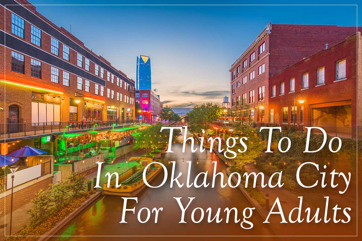 Fun Things To Do In Okc For Young Adults
